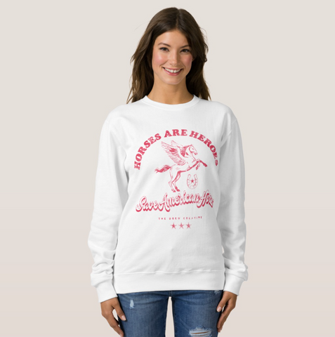 Horses are Heroes Sweatshirt