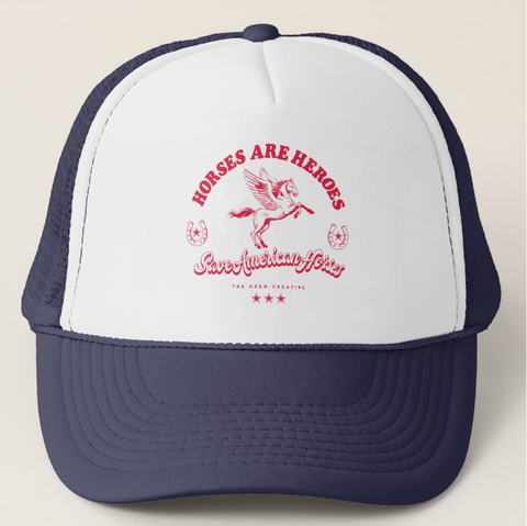 Horses Are Heroes // Trucker Hat
